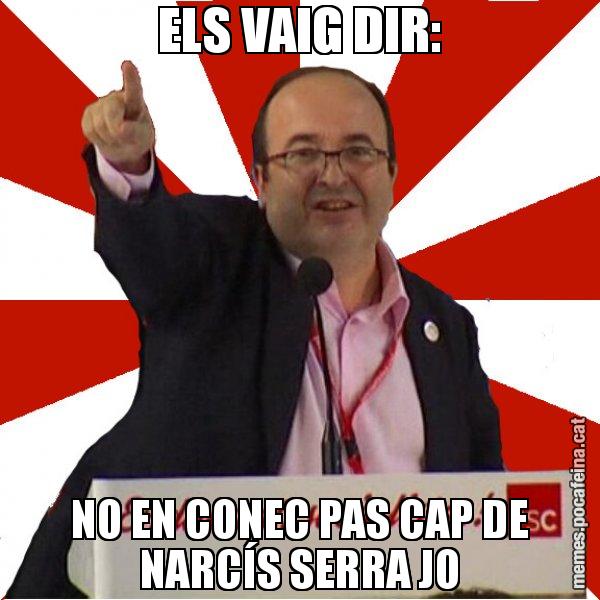 ELS VAIG DIR: NO EN CONEC PAS CAP DE NARCÍS SERRA JO - Miquel Iceta