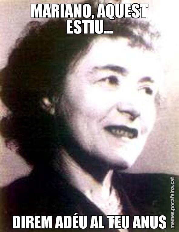 MARIANO, AQUEST ESTIU... DIREM ADÉU AL TEU ANUS