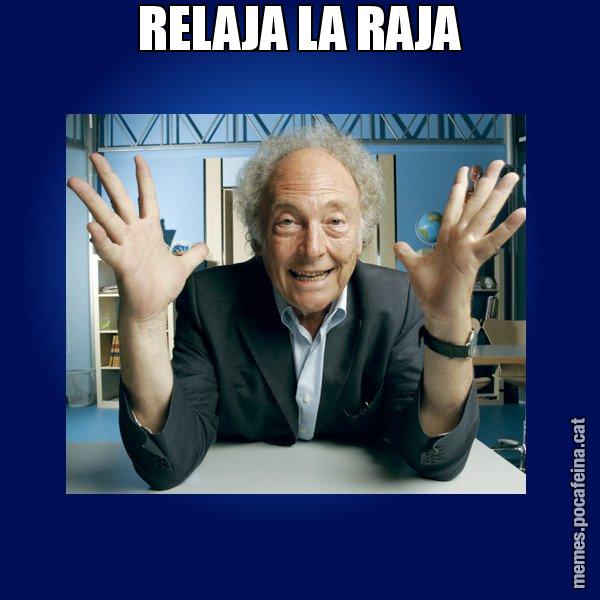 RELAJA LA RAJA - Eduard Punset