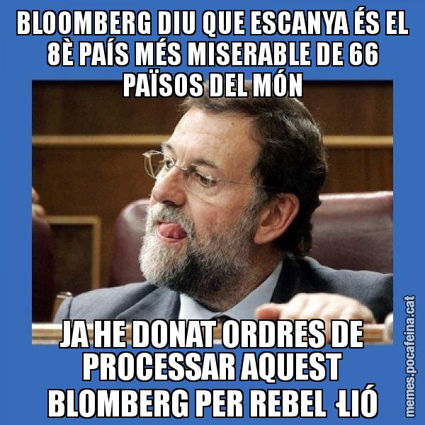 BLOOMBERG DIU QUE ESCANYA ÉS EL 8È PAÍS MÉS MISERABLE DE 66 PAÏSOS DEL MÓN JA HE DONAT ORDRES DE PROCESSAR AQUEST BLOMBERG PER REBEL·LIÓ - Mmmmmariano Rajoy