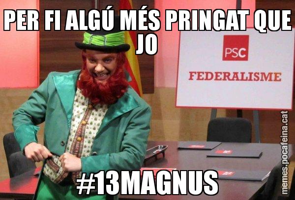 PER FI ALGÚ MÉS PRINGAT QUE JO #13MAGNUS - Follet del federalisme