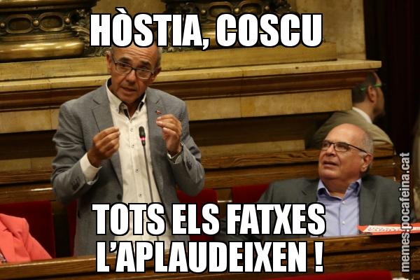HÒSTIA, COSCU  TOTS ELS FATXES L’APLAUDEIXEN !