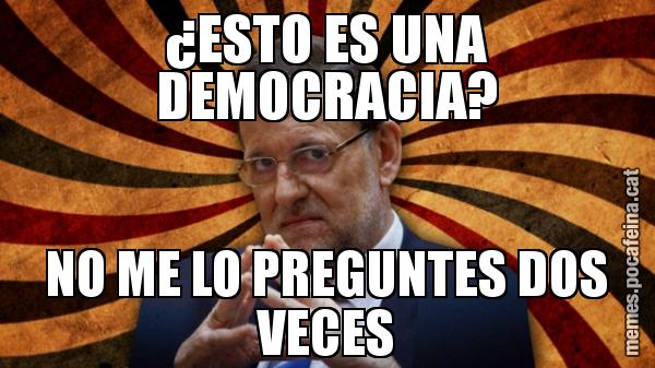 ¿ESTO ES UNA DEMOCRACIA? NO ME LO PREGUNTES DOS VECES