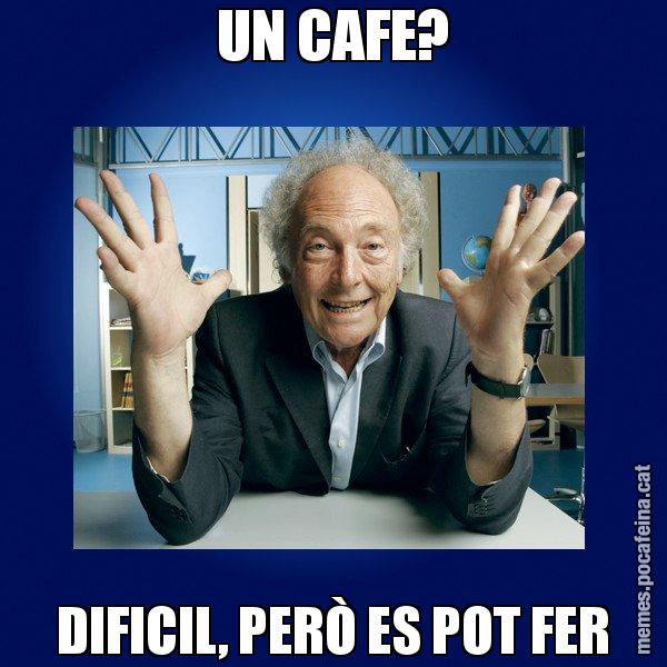UN CAFE? DIFICIL, PERÒ ES POT FER - Eduard Punset