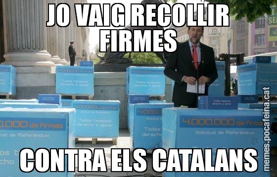 JO VAIG RECOLLIR FIRMES CONTRA ELS CATALANS