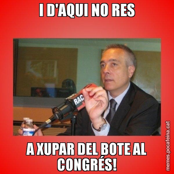 I D'AQUI NO RES A XUPAR DEL BOTE AL CONGRÉS! - Pere Navarro Titoleta