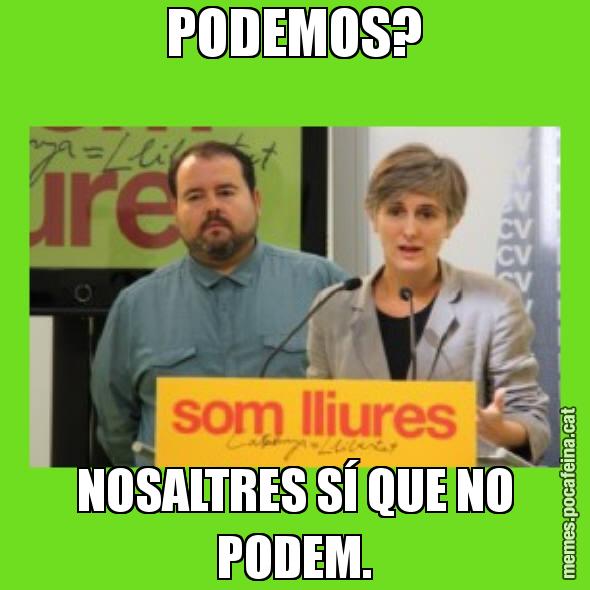 PODEMOS? NOSALTRES SÍ QUE NO PODEM.