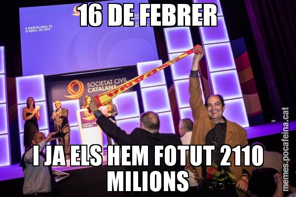 16 DE FEBRER I JA ELS HEM FOTUT 2110 MILIONS
