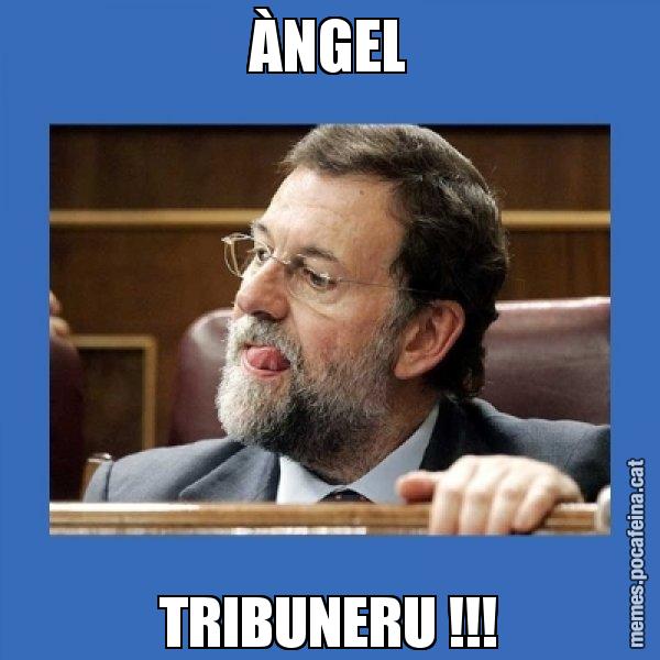 ÀNGEL TRIBUNERU !!! - Mmmmmariano Rajoy