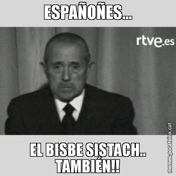 ESPAÑOÑES... EL BISBE SISTACH.. TAMBIÉN!!