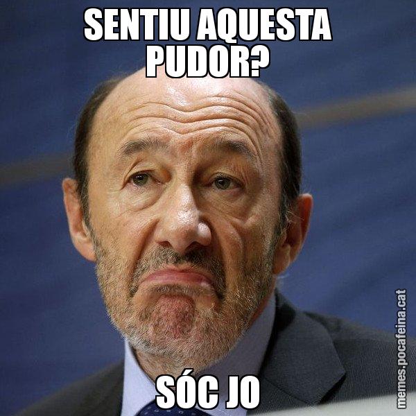 SENTIU AQUESTA PUDOR? SÓC JO - Rubalcaba