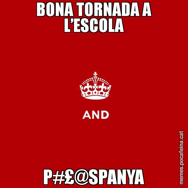 BONA TORNADA A L’ESCOLA P#£@SPANYA - Keep