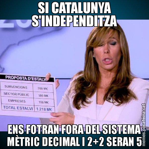 SI CATALUNYA S'INDEPENDITZA ENS FOTRAN FORA DEL SISTEMA MÈTRIC DECIMAL I 2+2 SERAN 5 - Alícia Paper i Suma