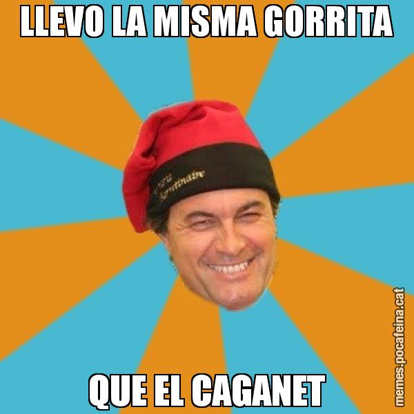 LLEVO LA MISMA GORRITA QUE EL CAGANET - Artur Mas Barretina