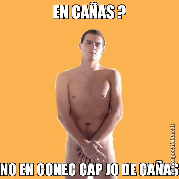 EN CAÑAS ? NO EN CONEC CAP JO DE CAÑAS - Albert Rivera