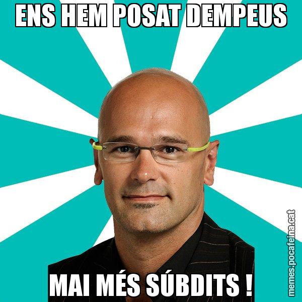 ENS HEM POSAT DEMPEUS MAI MÉS SÚBDITS ! - Raül Romeva - 27S