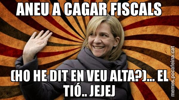 ANEU A CAGAR FISCALS (HO HE DIT EN VEU ALTA?)... EL TIÓ.. JEJEJ