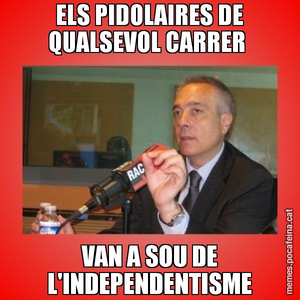 ELS PIDOLAIRES DE QUALSEVOL CARRER  VAN A SOU DE L'INDEPENDENTISME - Pere Navarro Titoleta