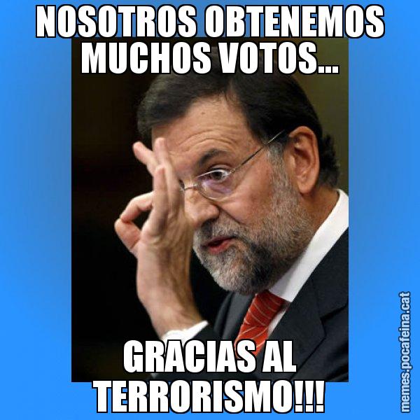 NOSOTROS OBTENEMOS MUCHOS VOTOS... GRACIAS AL TERRORISMO!!! - Rajoy Zero