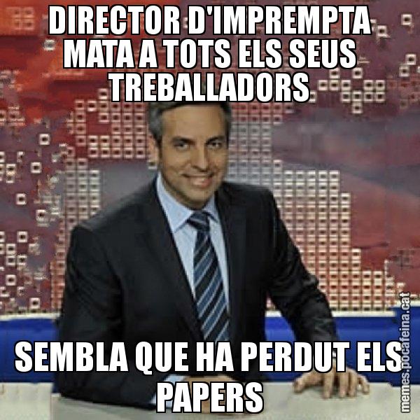 DIRECTOR D'IMPREMPTA MATA A TOTS ELS SEUS TREBALLADORS SEMBLA QUE HA PERDUT ELS PAPERS - Trollicer
