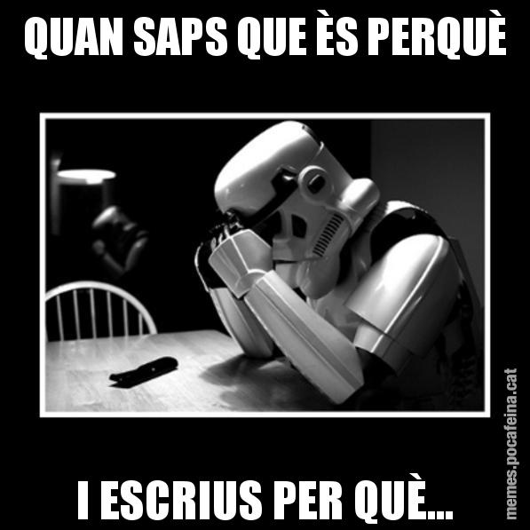 QUAN SAPS QUE ÈS PERQUÈ I ESCRIUS PER QUÈ... - Sad Trooper
