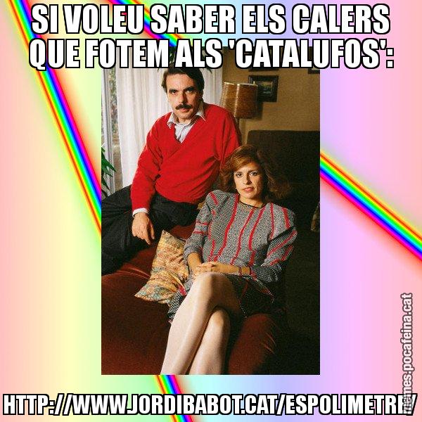 SI VOLEU SABER ELS CALERS QUE FOTEM ALS 'CATALUFOS': HTTP://WWW.JORDIBABOT.CAT/ESPOLIMETRE/ - La Familia Ansar