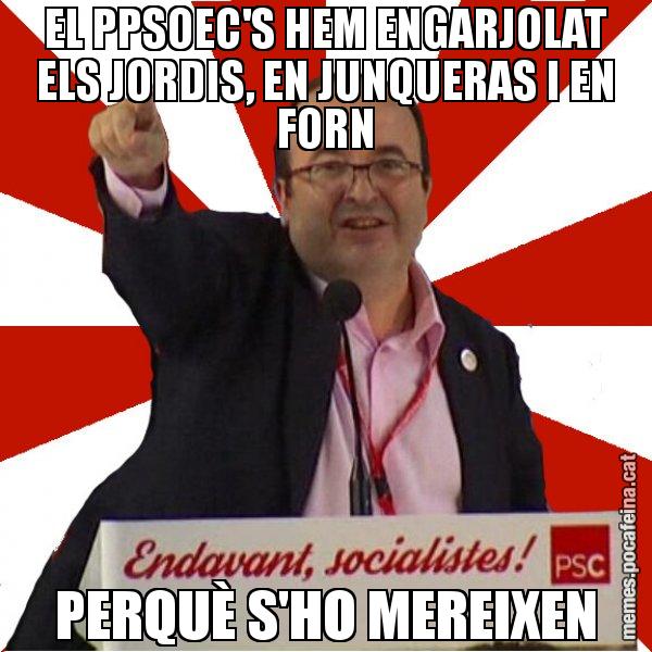 EL PPSOEC'S HEM ENGARJOLAT ELS JORDIS, EN JUNQUERAS I EN FORN PERQUÈ S'HO MEREIXEN - Miquel Iceta