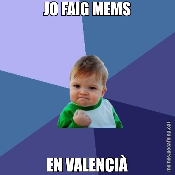 JO FAIG MEMS EN VALENCIÀ - Success Kid