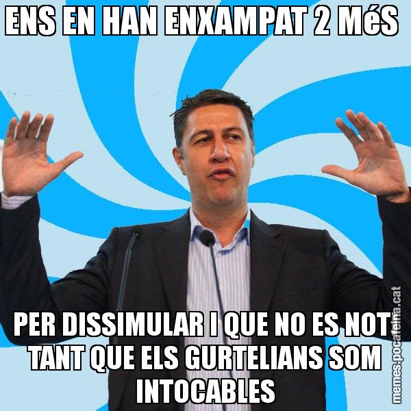 ENS EN HAN ENXAMPAT 2 MéS  PER DISSIMULAR I QUE NO ES NOTI TANT QUE ELS GURTELIANS SOM INTOCABLES - Xavier García Albiol - 27S