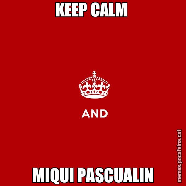 KEEP CALM  MIQUI PASCUALIN - Keep