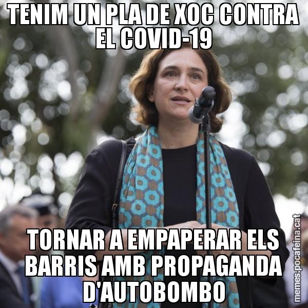 TENIM UN PLA DE XOC CONTRA EL COVID-19 TORNAR A EMPAPERAR ELS BARRIS AMB PROPAGANDA D'AUTOBOMBO