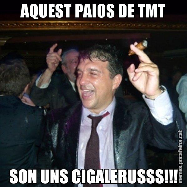 AQUEST PAIOS DE TMT SON UNS CIGALERUSSS!!! - Laporta de Festa