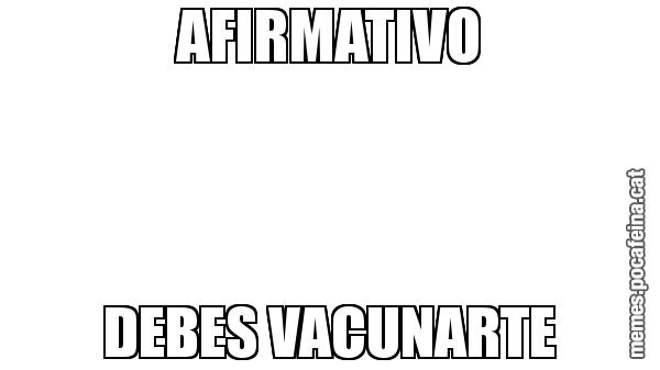 AFIRMATIVO DEBES VACUNARTE