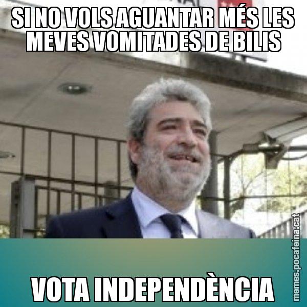 SI NO VOLS AGUANTAR MÉS LES MEVES VOMITADES DE BILIS VOTA INDEPENDÈNCIA - Miguel Ángel Rodríguez Bajón