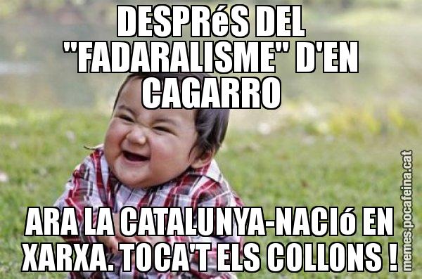 DESPRéS DEL "FADARALISME" D'EN CAGARRO ARA LA CATALUNYA-NACIó EN XARXA. TOCA'T ELS COLLONS ! - El diabòlic nen asiàtic