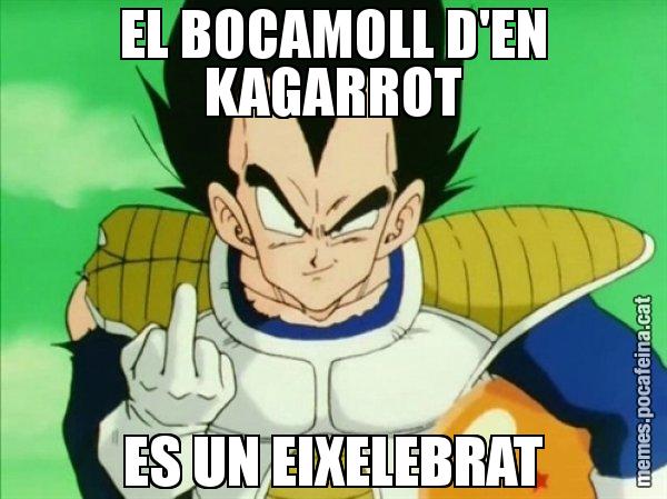 EL BOCAMOLL D'EN KAGARROT ES UN EIXELEBRAT - Vegeta
