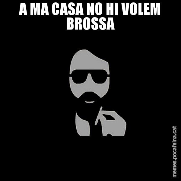 A MA CASA NO HI VOLEM BROSSA - Eugenio