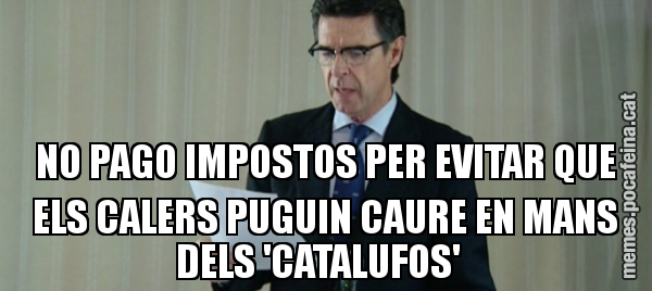 NO PAGO IMPOSTOS PER EVITAR QUE ELS CALERS PUGUIN CAURE EN MANS DELS 'CATALUFOS'