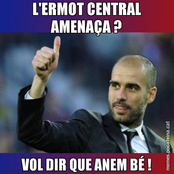 L'ERMOT CENTRAL AMENAÇA ? VOL DIR QUE ANEM BÉ ! - Pep Guardiola