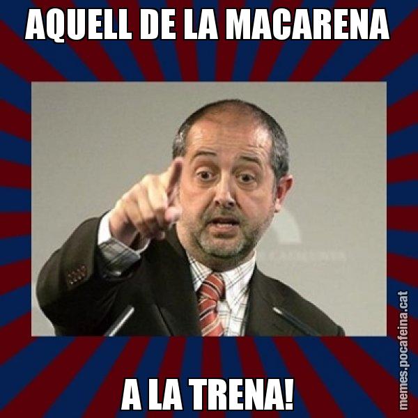 AQUELL DE LA MACARENA A LA TRENA! - Felip Puig