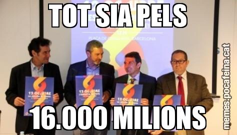 TOT SIA PELS 16.000 MILIONS