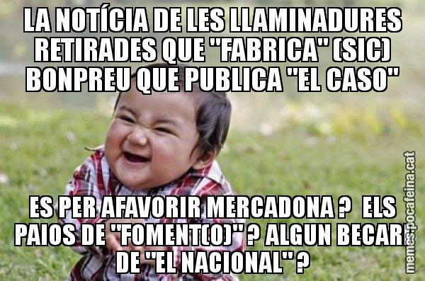 LA NOTÍCIA DE LES LLAMINADURES RETIRADES QUE "FABRICA" (SIC) BONPREU QUE PUBLICA "EL CASO" ES PER AFAVORIR MERCADONA ?  ELS PAIOS DE "FOMENT(O)" ? ALGUN BECARI DE "EL NACIONAL" ? - El diabòlic nen asiàtic