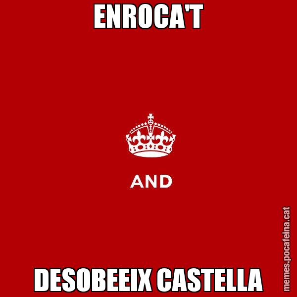 ENROCA'T DESOBEEIX CASTELLA - Keep