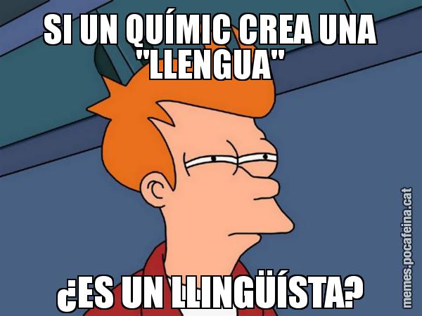 SI UN QUÍMIC CREA UNA "LLENGUA" ¿ES UN LLINGÜÍSTA? - Futurama Fry