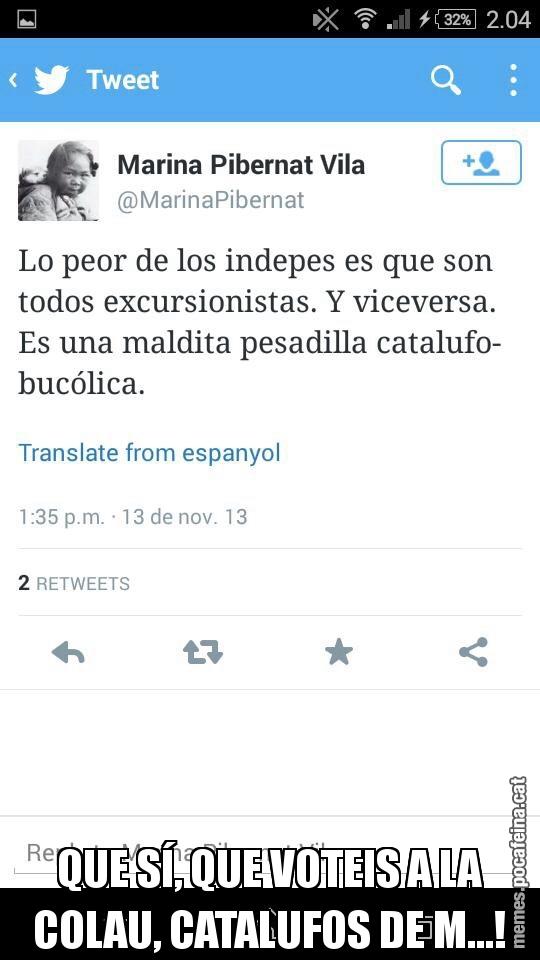 QUE SÍ, QUE VOTEIS A LA COLAU, CATALUFOS DE M...!