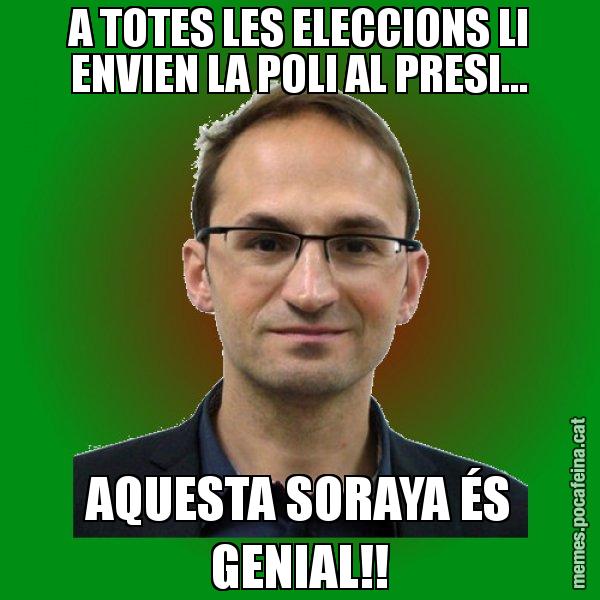 A TOTES LES ELECCIONS LI ENVIEN LA POLI AL PRESI... AQUESTA SORAYA ÉS GENIAL!! - Joan Herrera