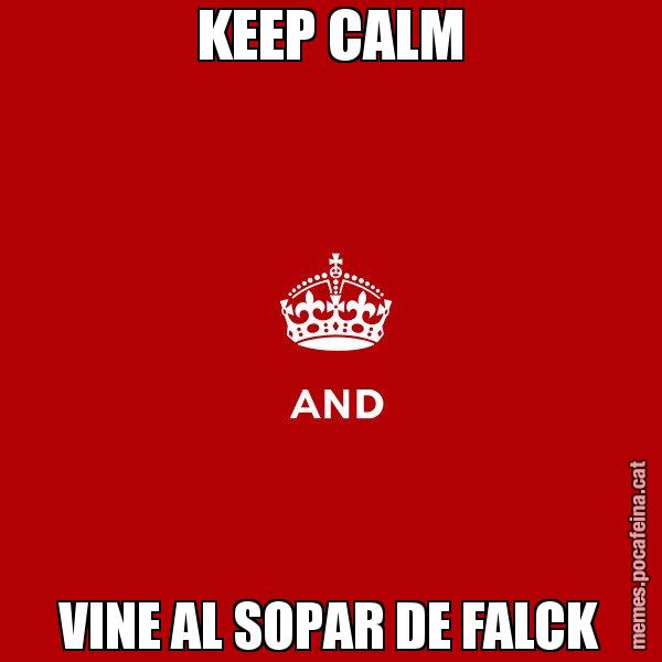 KEEP CALM VINE AL SOPAR DE FALCK - Keep