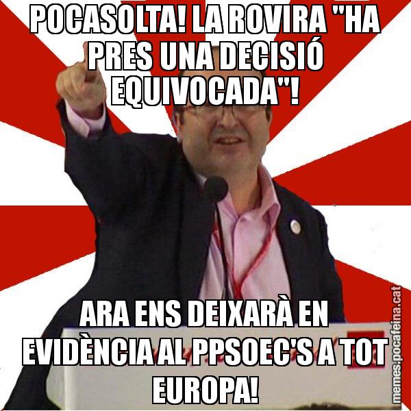 POCASOLTA! LA ROVIRA "HA PRES UNA DECISIÓ EQUIVOCADA"! ARA ENS DEIXARÀ EN EVIDÈNCIA AL PPSOEC'S A TOT EUROPA! - Miquel Iceta