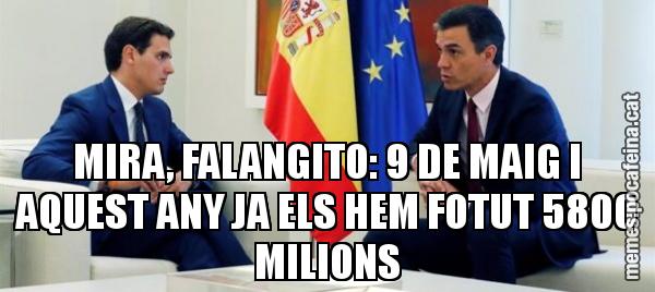 MIRA, FALANGITO: 9 DE MAIG I AQUEST ANY JA ELS HEM FOTUT 5800 MILIONS