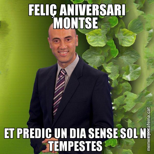 FELIÇ ANIVERSARI MONTSE  ET PREDIC UN DIA SENSE SOL NI TEMPESTES - Tomàs Molina